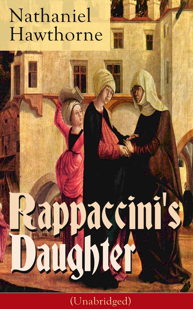 Rappaccini‘s Daughter (Unabridged)