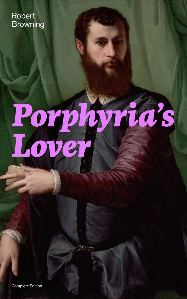 Porphyria‘s Lover (Complete Edition)