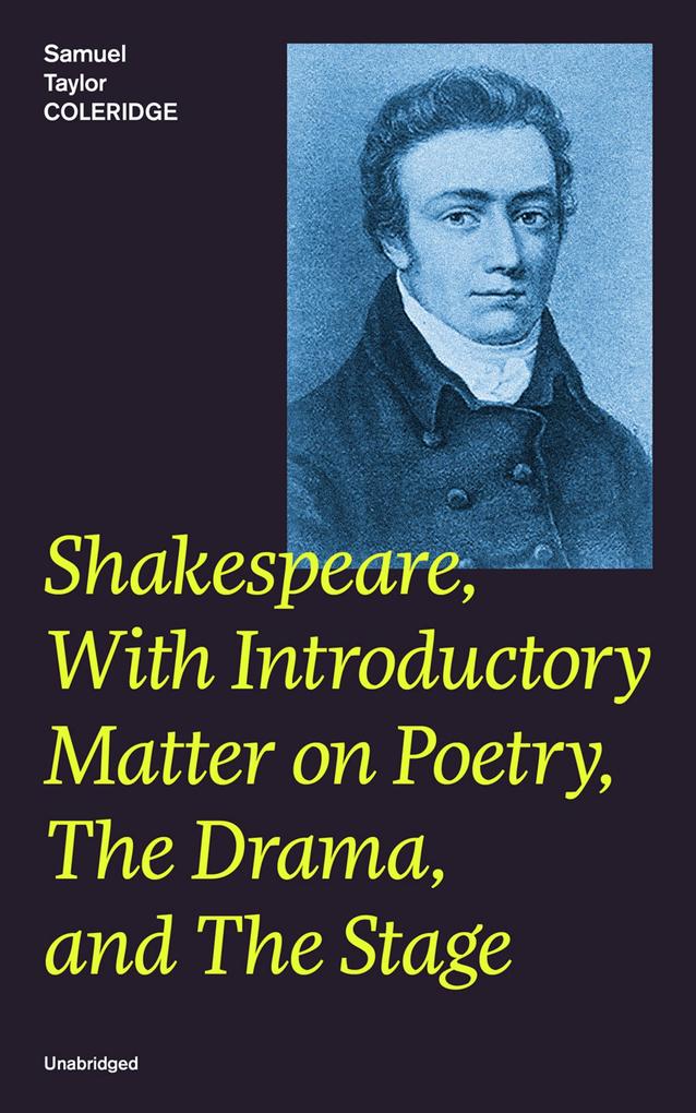 Shakespeare With Introductory Matter on Poetry The Drama and The Stage (Unabridged)