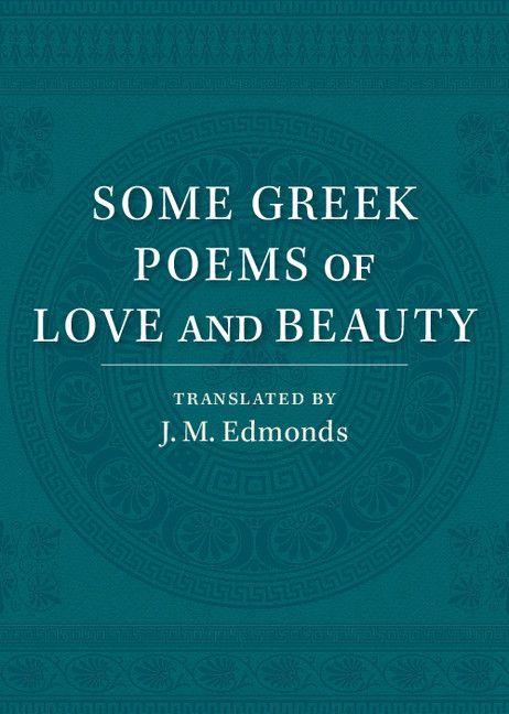 Some Greek Poems of Love and Beauty