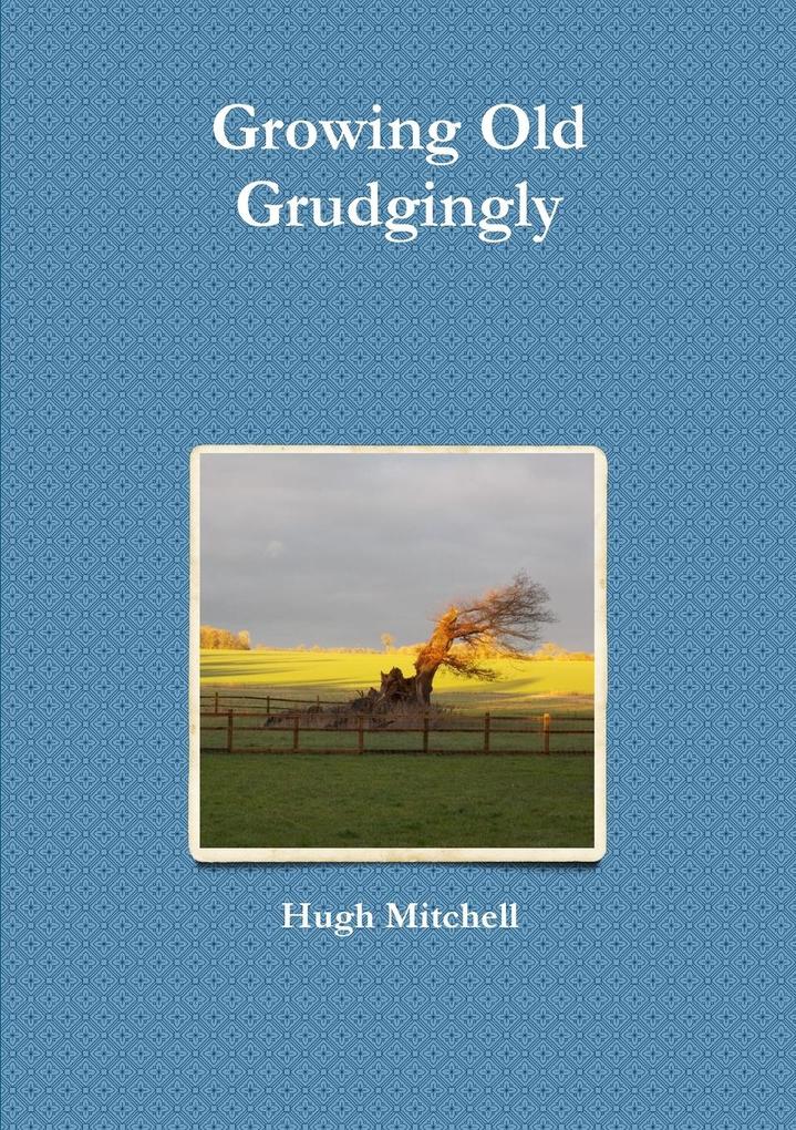 Growing Old Grudgingly