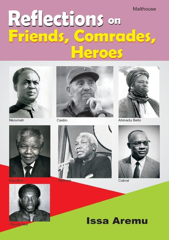 Reflections on Friends Comrades and Heroes