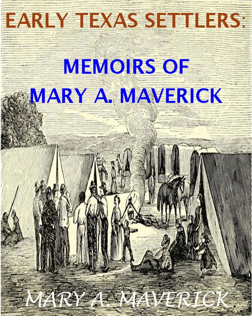 Memoirs of Mary A. Maverick (Texas History Tales #2)