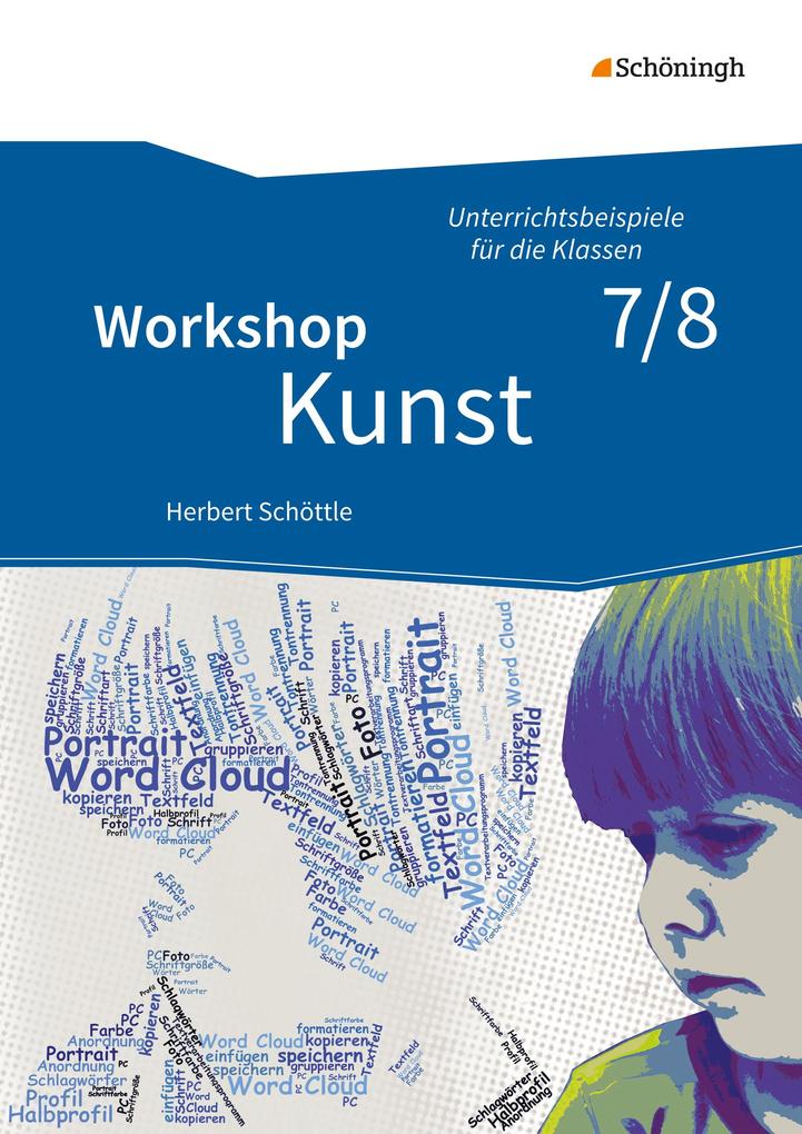 Workshop Kunst 2 Unterrichtsbeispiele für die Klassenstufen 7/8