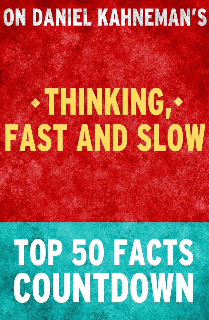 Thinking Fast and Slow - Top 50 Facts Countdown