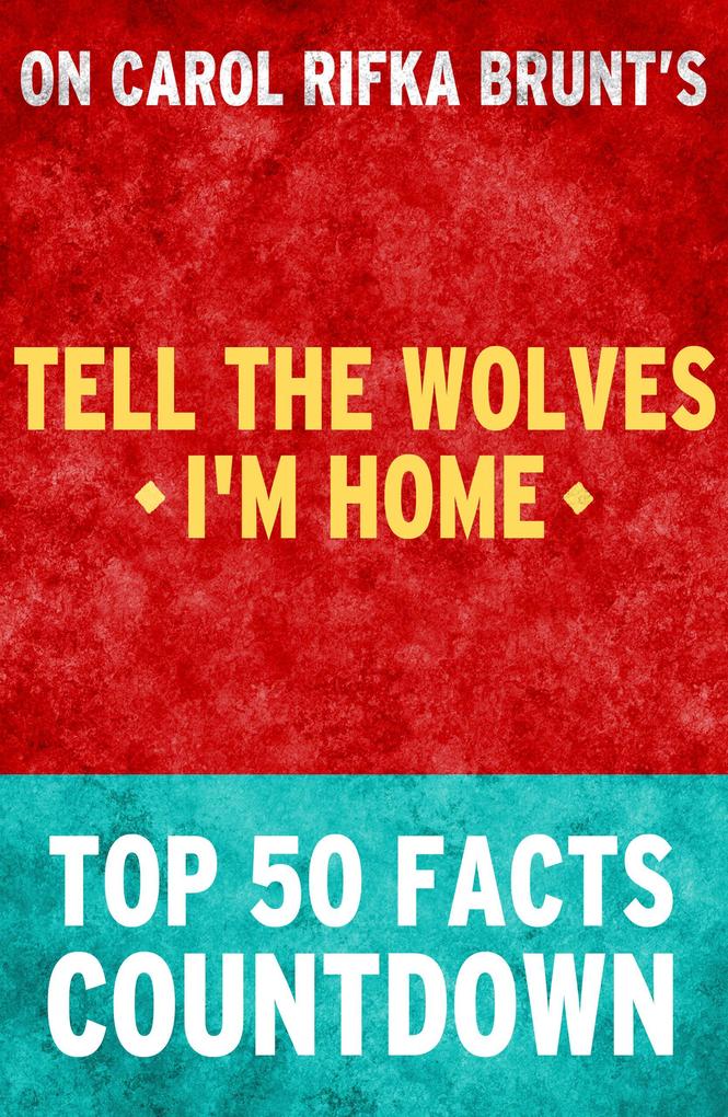 Tell the Wolves I'm Home - Top 50 Facts Countdown