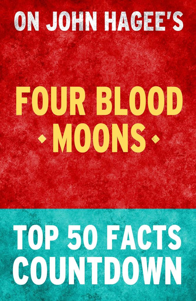 Four Blood Moons - Top 50 Facts Countdown