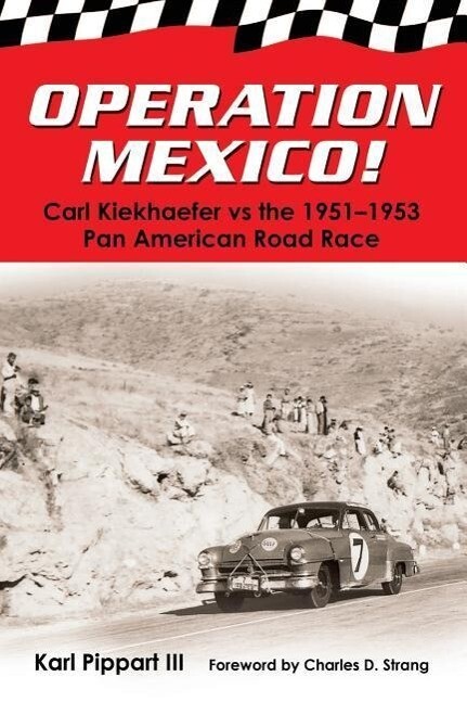 Operation Mexico! Carl Kiekhaefer vs. the 1951-1953 Pan American Road Race