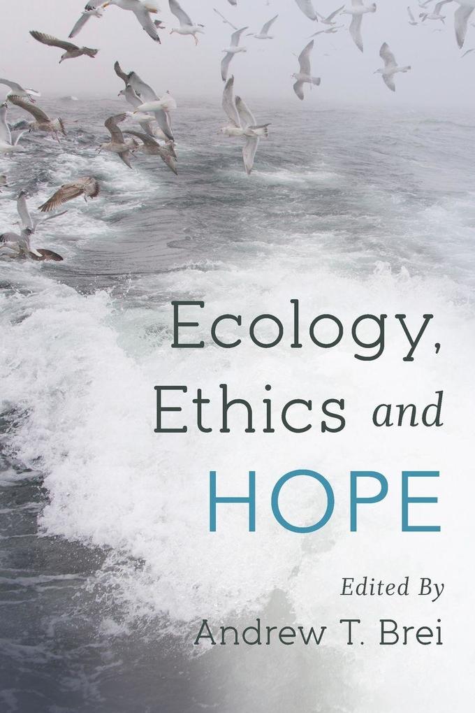 Ecology Ethics and Hope