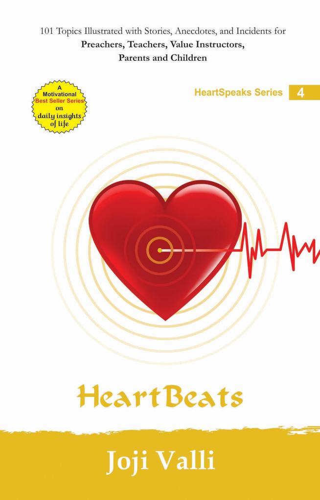 Heart Beats: HeartSpeaks Series - 4 (101 topics illustrated with stories anecdotes and incidents for preachers teachers value instructors parents and children) by Joji Valli
