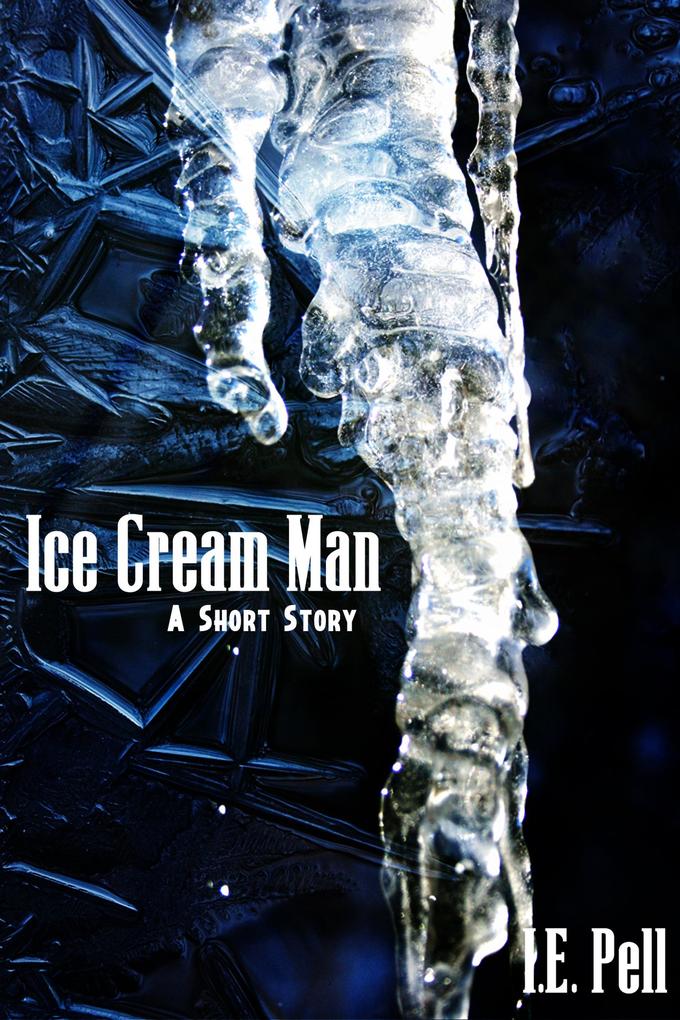 Ice Cream Man (A Short Story)