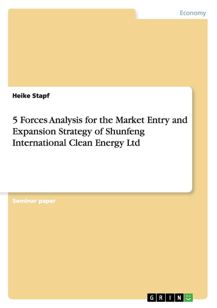 5 Forces Analysis for the Market Entry and Expansion Strategy of Shunfeng International Clean Energy Ltd