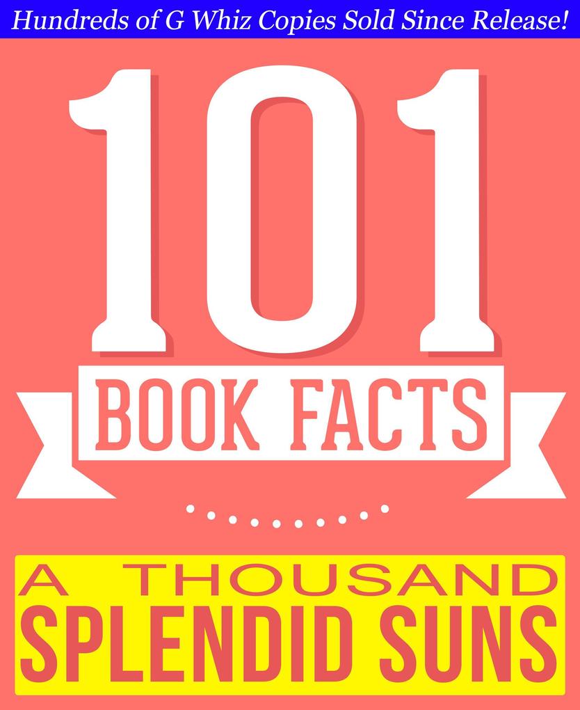 A Thousand Splendid Suns - 101 Amazingly True Facts You Didn‘t Know (101BookFacts.com)