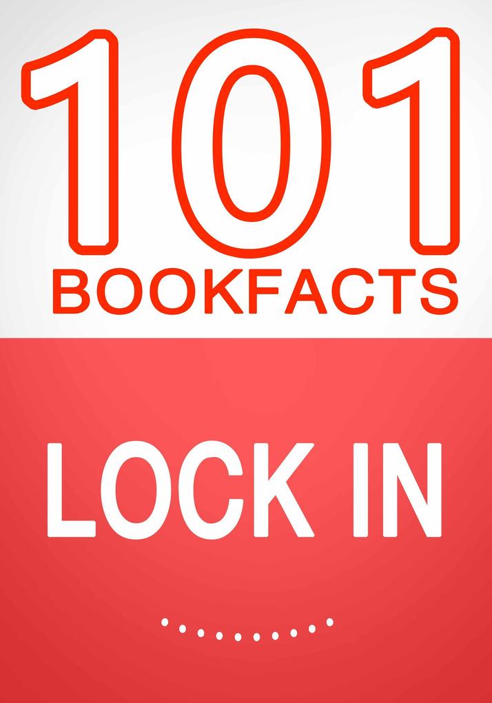 Lock In- 101 Amazing Facts You Didn‘t Know