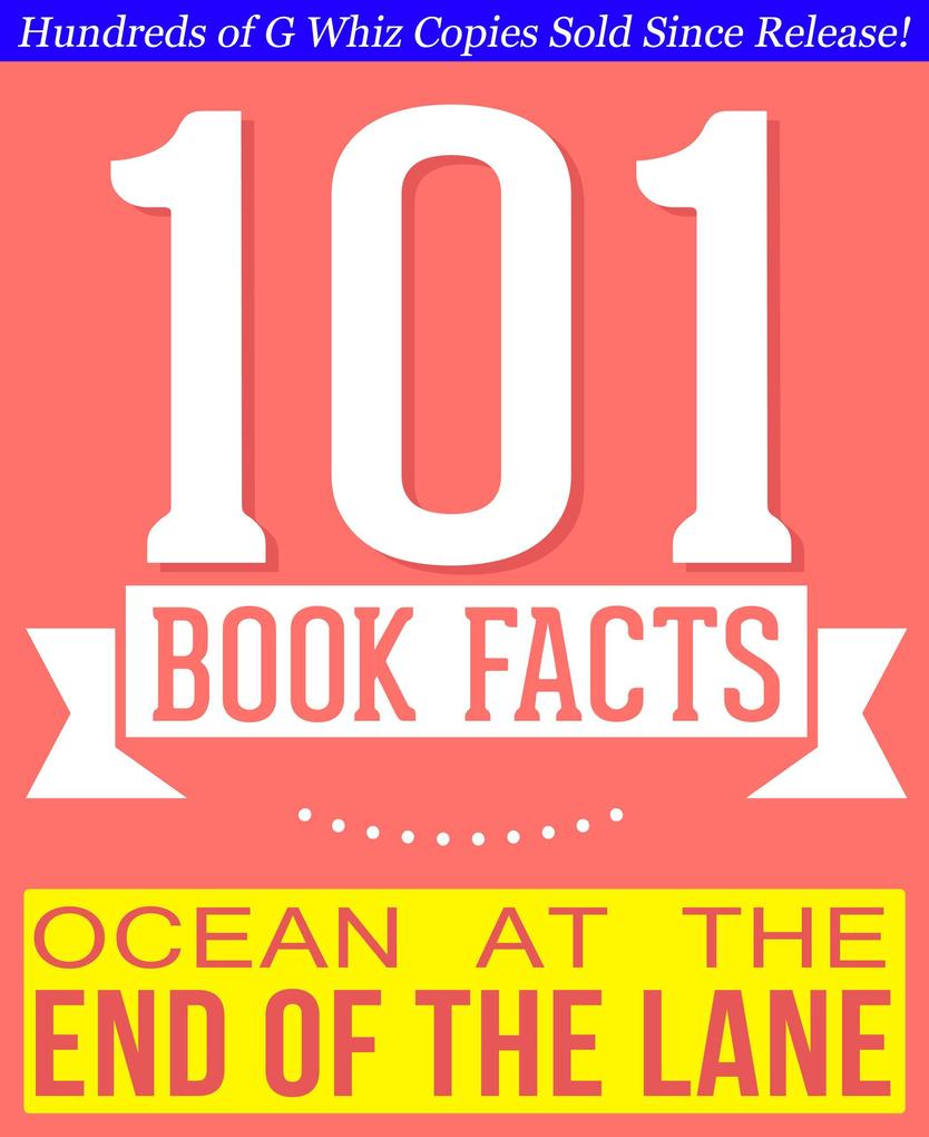 Ocean at the End of the Lane - 101 Amazingly True Facts You Didn‘t Know (101BookFacts.com)