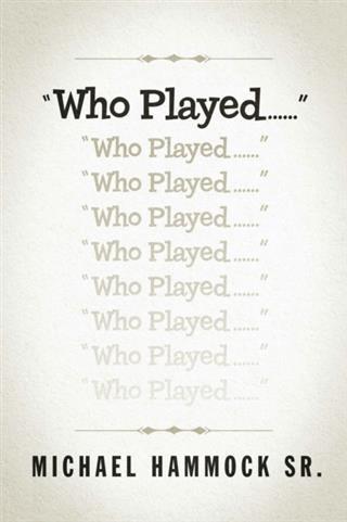 &quote;Who Played......&quote;