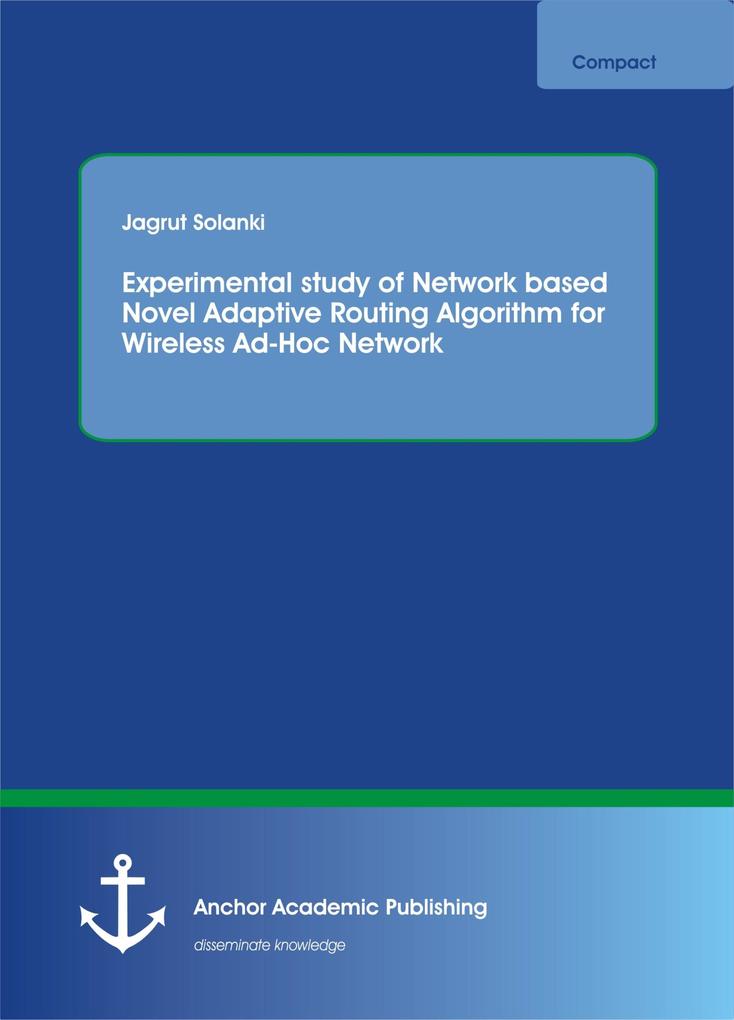 Experimental study of Network based Novel Adaptive Routing Algorithm for Wireless Ad-Hoc Network