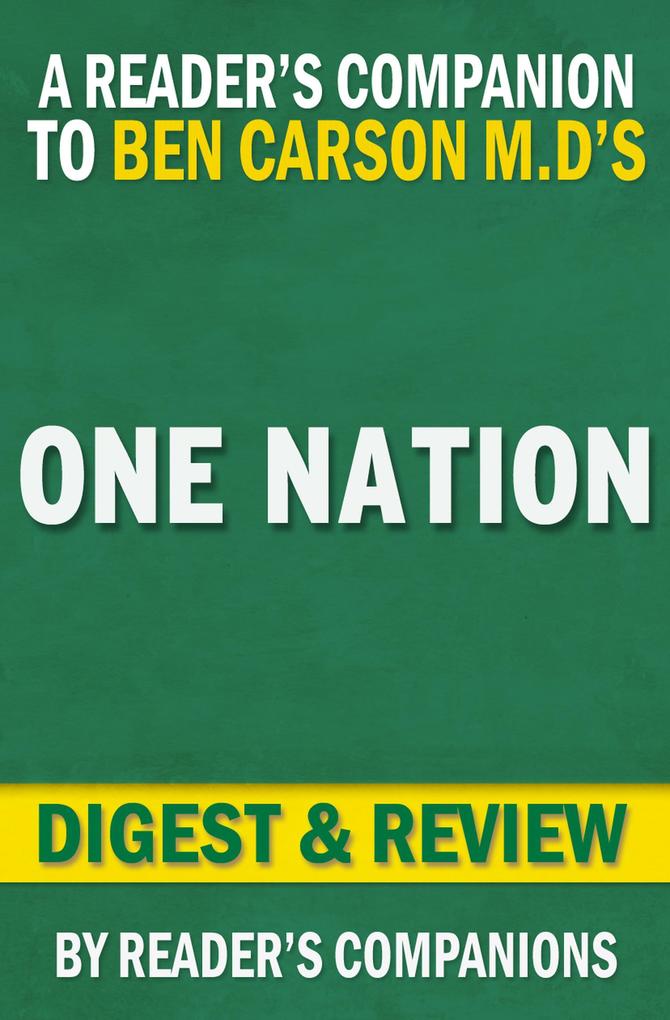 One Nation: What We Can All Do to Save America‘s Future By Ben Carson M.D. and Candy Carson | Digest & Review