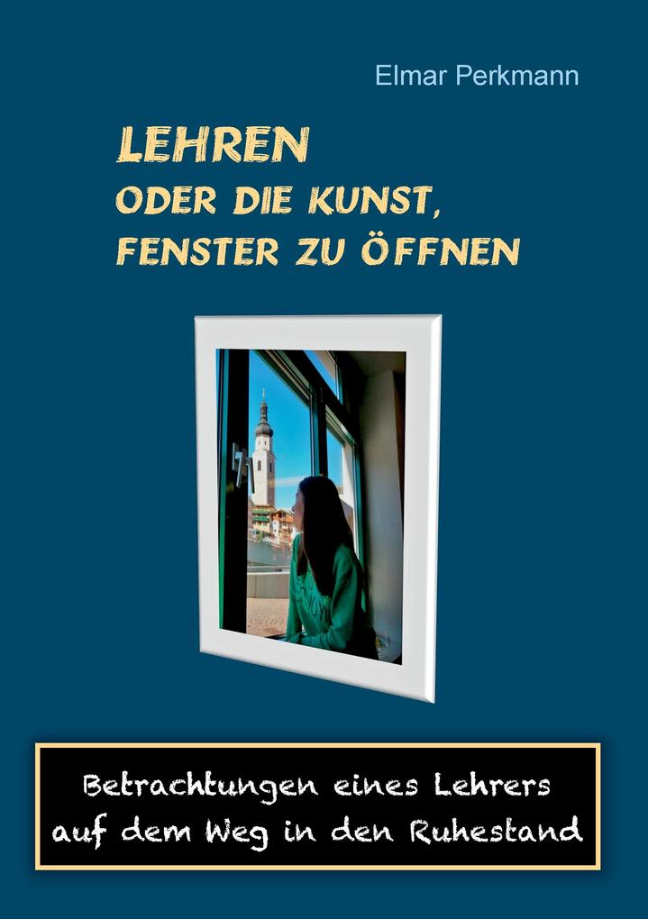 Lehren - oder die Kunst Fenster zu öffnen