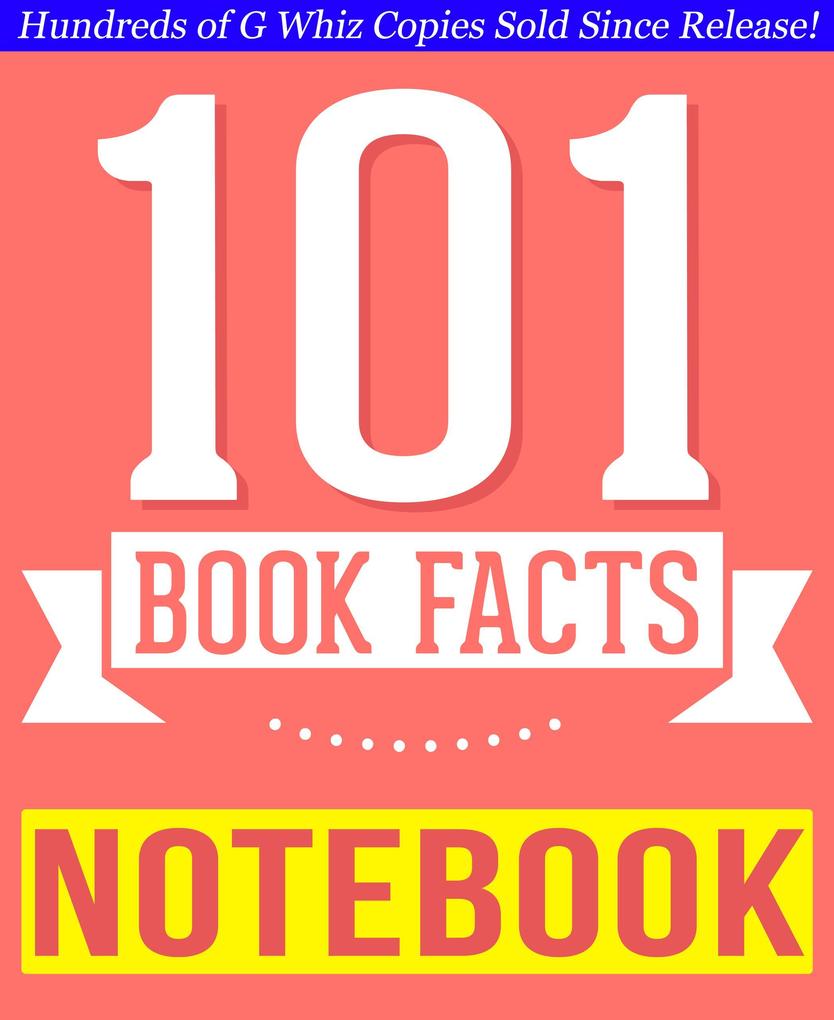 The Notebook - 101 Amazingly True Facts You Didn‘t Know (101BookFacts.com)