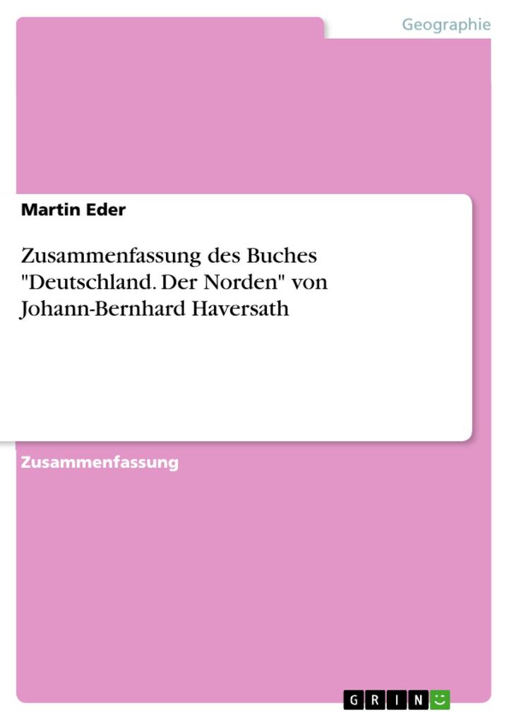 Zusammenfassung des Buches Deutschland. Der Norden von Johann-Bernhard Haversath
