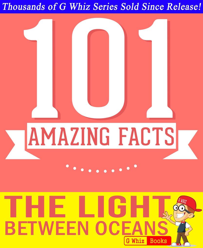 The Light Between Oceans - 101 Amazing Facts You Didn‘t Know (GWhizBooks.com)