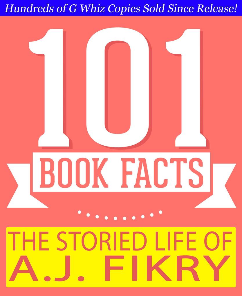 The Storied Life of A.J. Fikry - 101 Amazing Facts You Didn't Know (GWhizBooks.com)