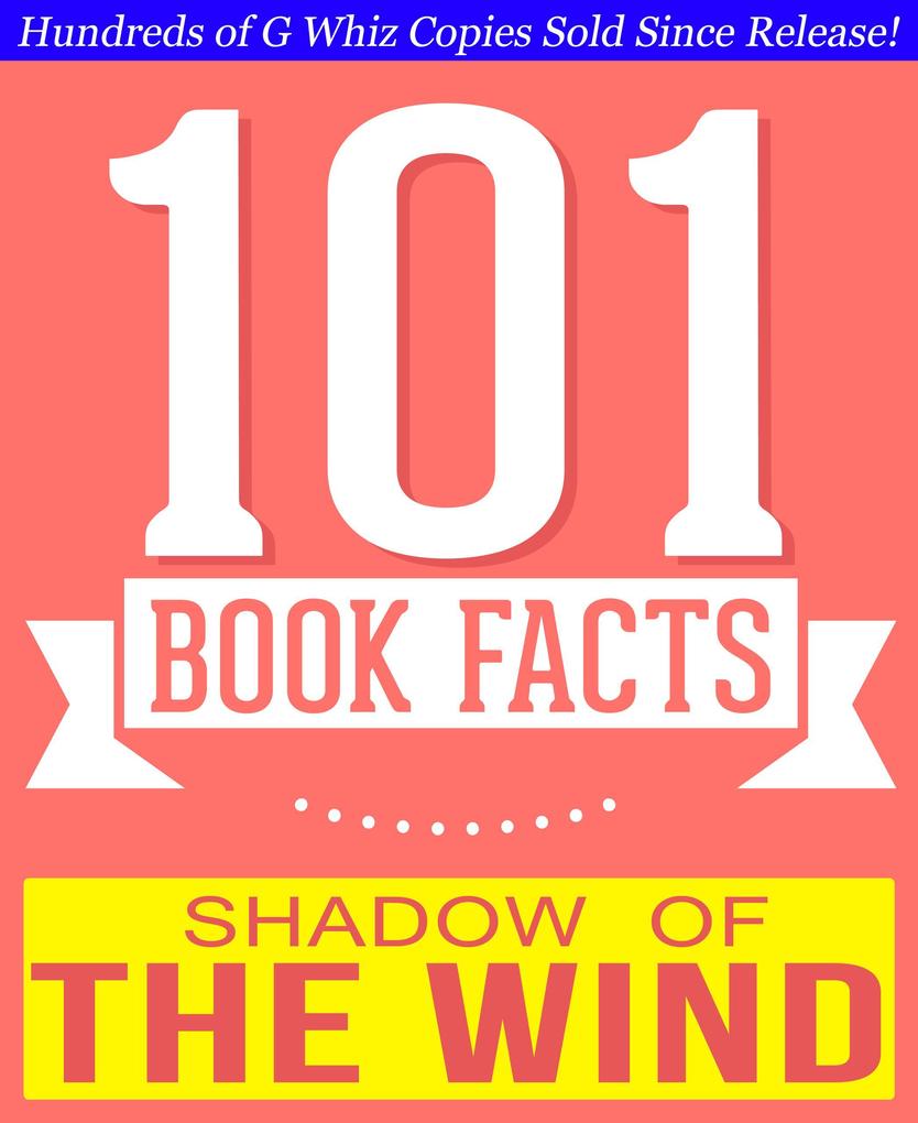 The Shadow of the Wind - 101 Amazingly True Facts You Didn‘t Know (101BookFacts.com)