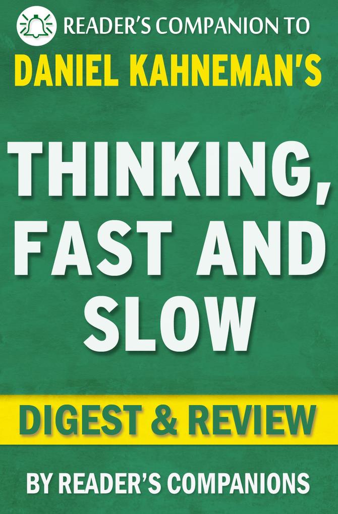 Thinking Fast and Slow: by Daniel Kahneman | Digest & Review