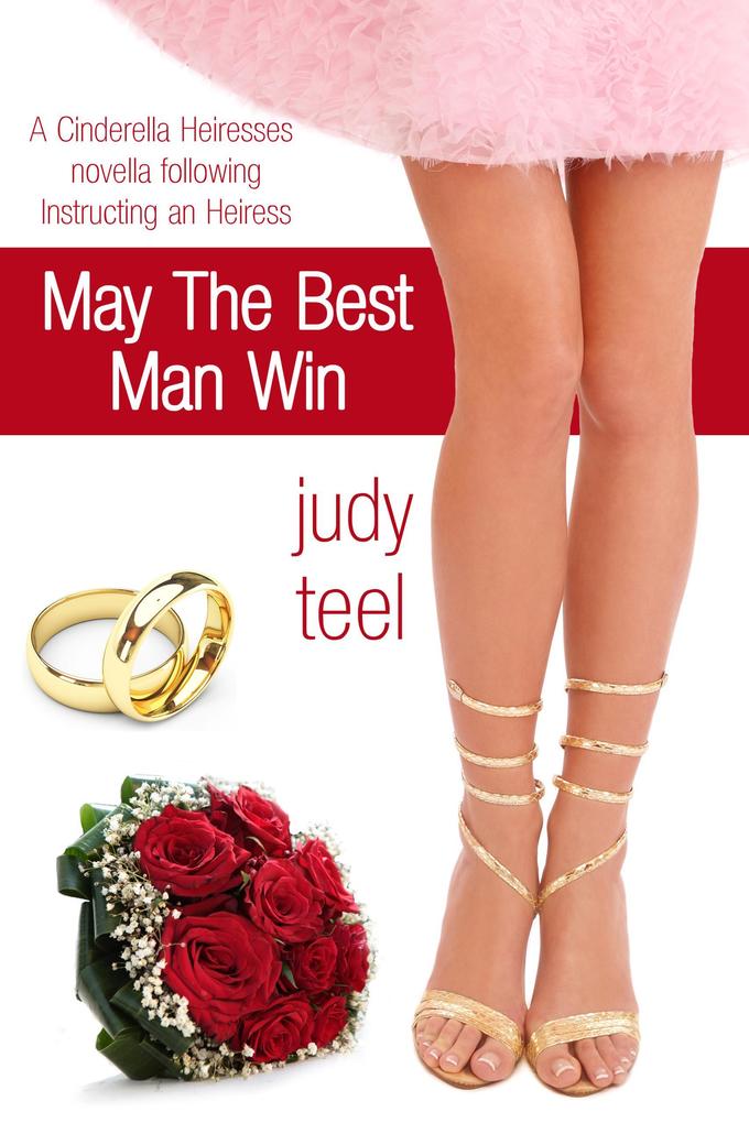 May the Best Man Win (Cinderella Heiresses #4)