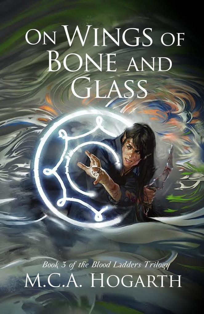 On Wings of Bone and Glass (Blood Ladders #3)