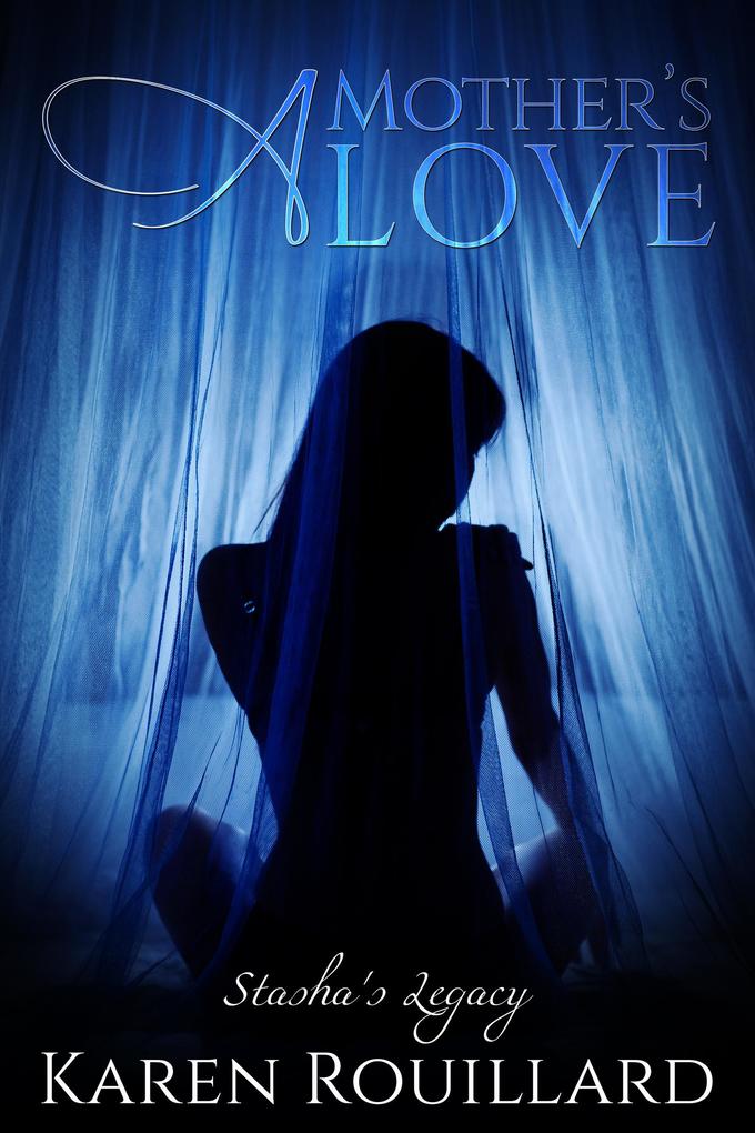 A Mother‘s Love (Stasha‘s Legacy #3)