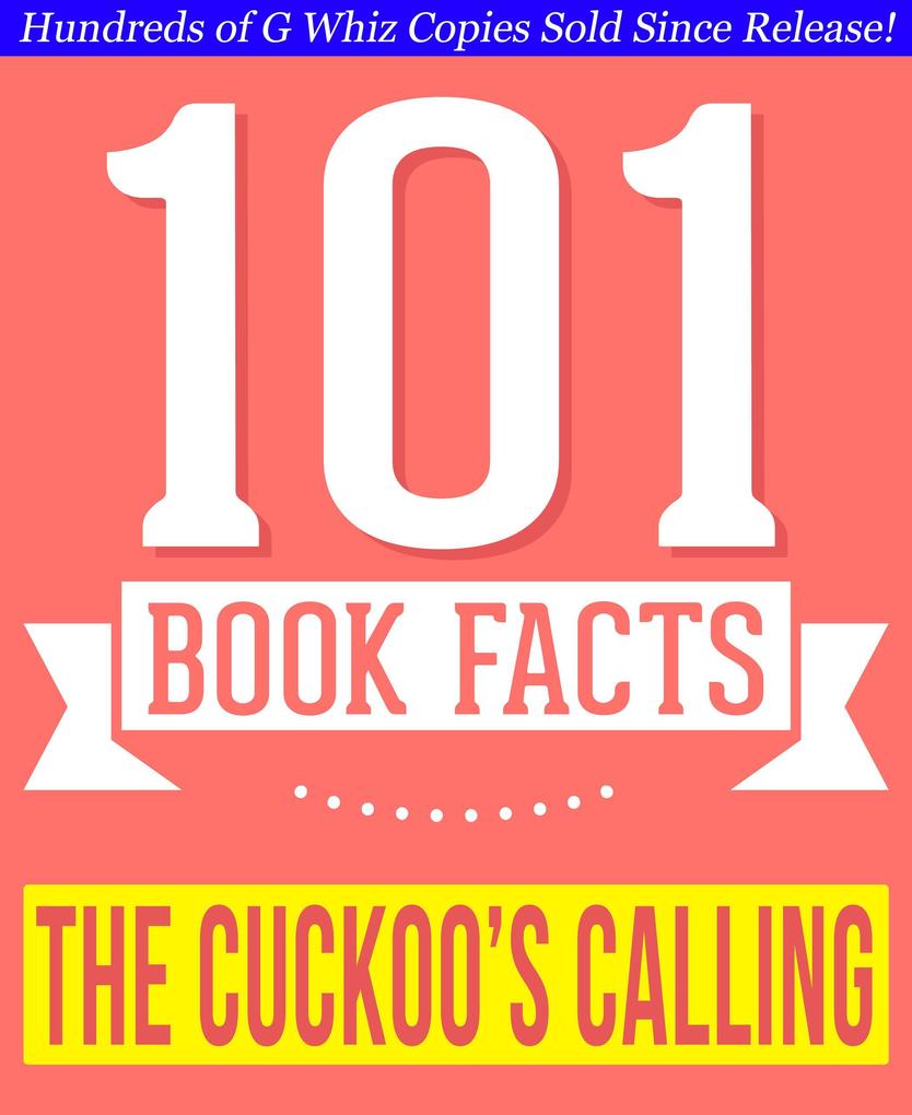 The Cuckoo‘s Calling - 101 Amazingly True Facts You Didn‘t Know (101BookFacts.com)