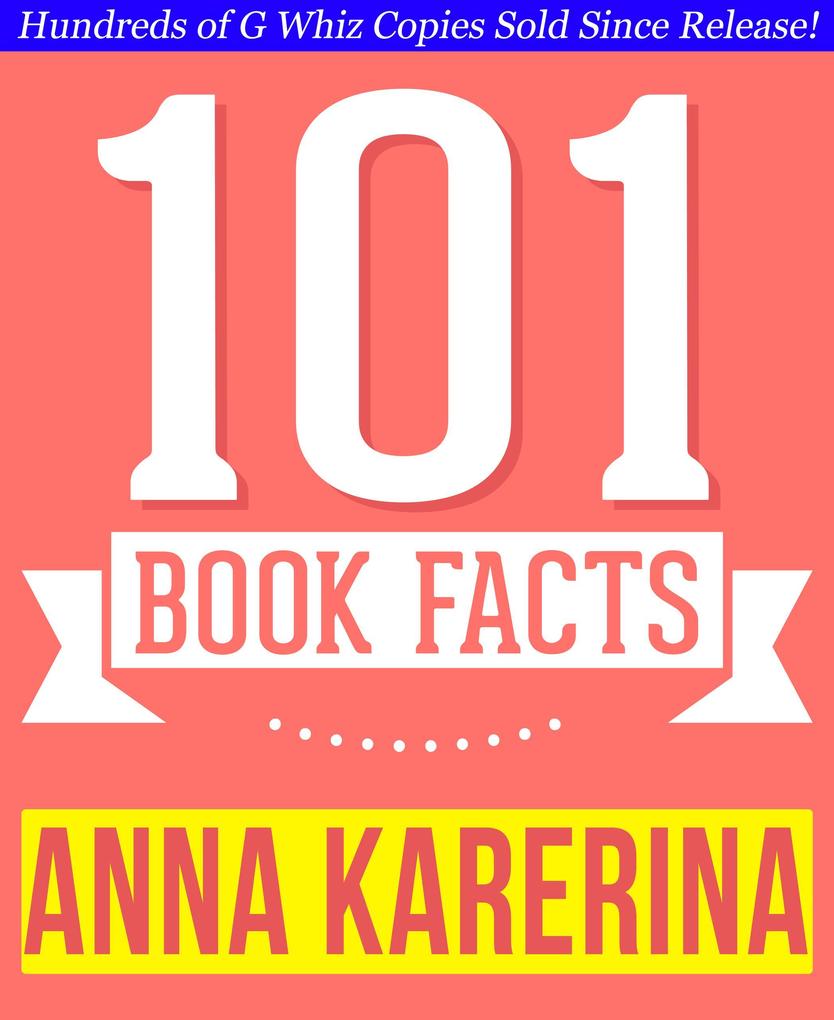 Anna Karenina - 101 Amazingly True Facts You Didn‘t Know