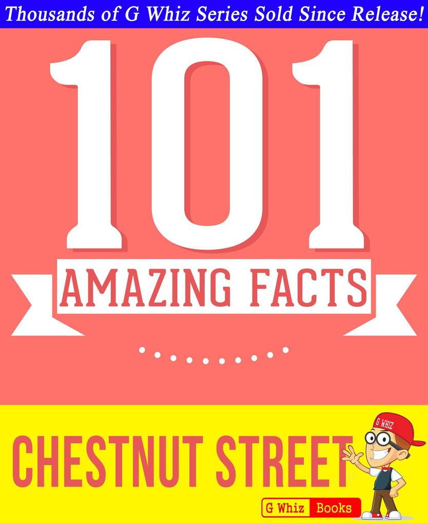 Chestnut Street - 101 Amazing Facts You Didn‘t Know (GWhizBooks.com)