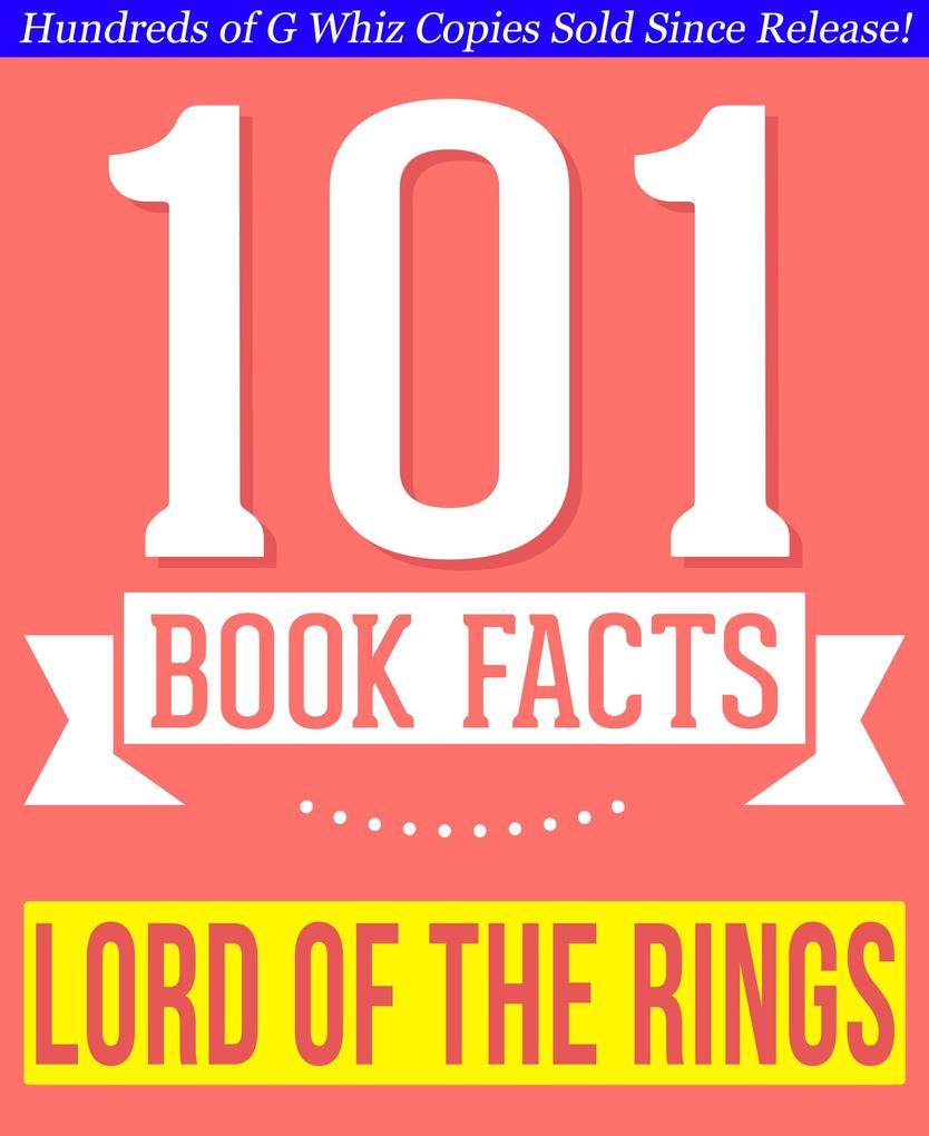 The Lord of the Rings - 101 Amazing Facts You Didn‘t Know (101BookFacts.com)