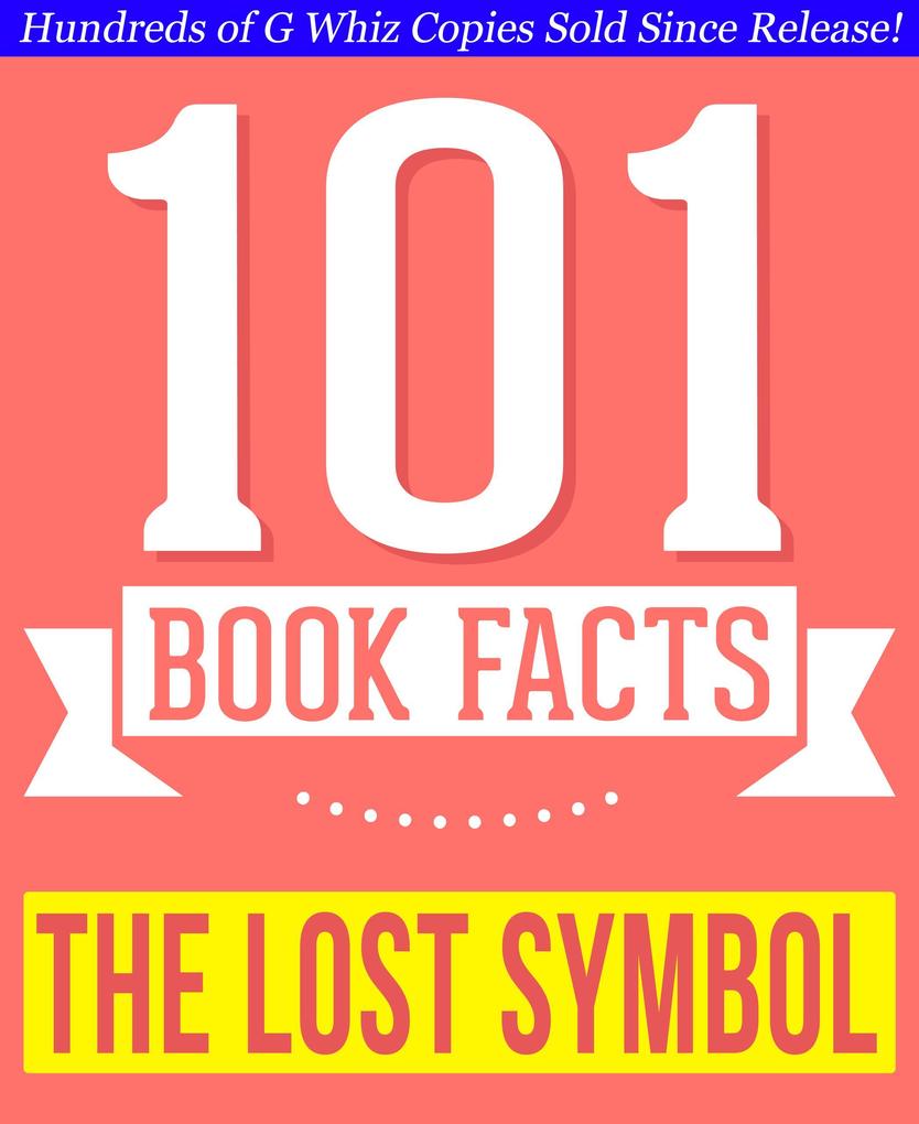 The Lost Symbol - 101 Amazing Facts You Didn‘t Know (101BookFacts.com)