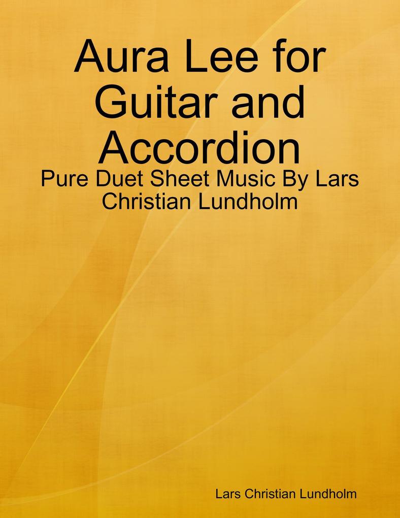 Aura Lee for Guitar and Accordion - Pure Duet Sheet Music By Lars Christian Lundholm