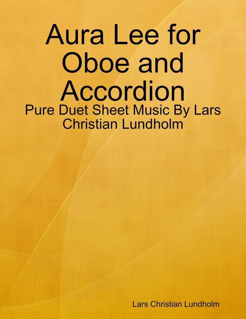 Aura Lee for Oboe and Accordion - Pure Duet Sheet Music By Lars Christian Lundholm