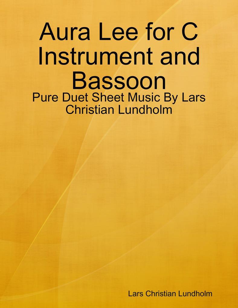 Aura Lee for C Instrument and Bassoon - Pure Duet Sheet Music By Lars Christian Lundholm