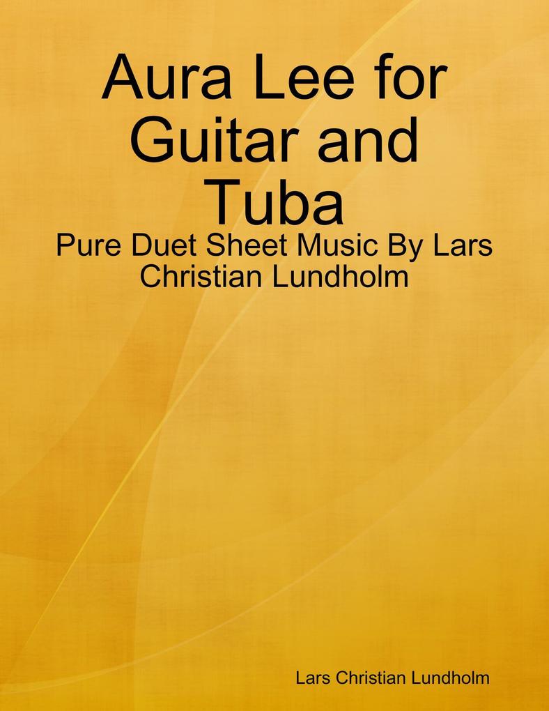 Aura Lee for Guitar and Tuba - Pure Duet Sheet Music By Lars Christian Lundholm