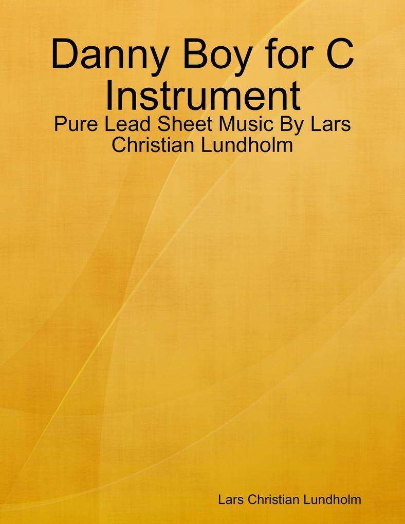 Danny Boy for C Instrument - Pure Lead Sheet Music By Lars Christian Lundholm