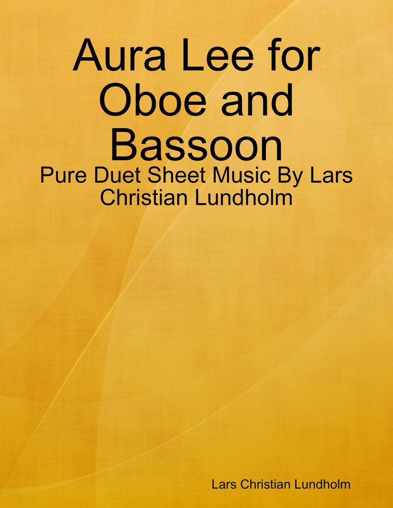 Aura Lee for Oboe and Bassoon - Pure Duet Sheet Music By Lars Christian Lundholm
