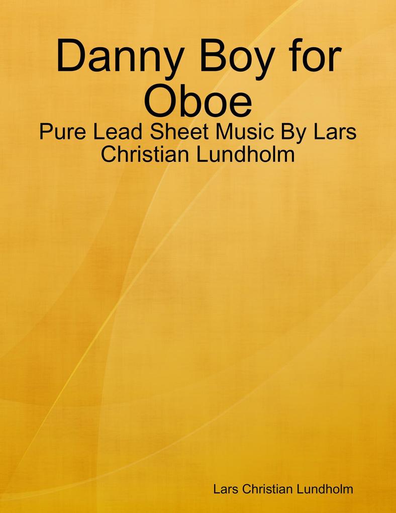 Danny Boy for Oboe - Pure Lead Sheet Music By Lars Christian Lundholm