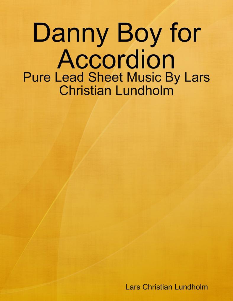 Danny Boy for Accordion - Pure Lead Sheet Music By Lars Christian Lundholm