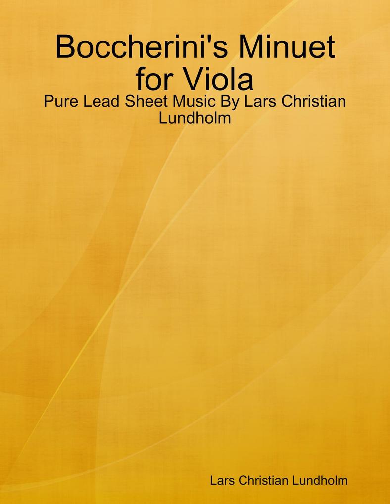 Boccherini‘s Minuet for Viola - Pure Lead Sheet Music By Lars Christian Lundholm