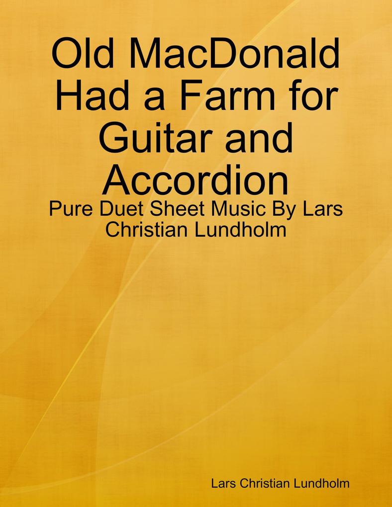 Old MacDonald Had a Farm for Guitar and Accordion - Pure Duet Sheet Music By Lars Christian Lundholm