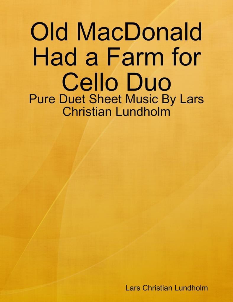 Old MacDonald Had a Farm for Cello Duo - Pure Duet Sheet Music By Lars Christian Lundholm