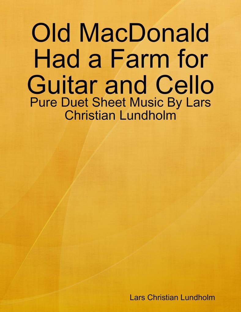 Old MacDonald Had a Farm for Guitar and Cello - Pure Duet Sheet Music By Lars Christian Lundholm
