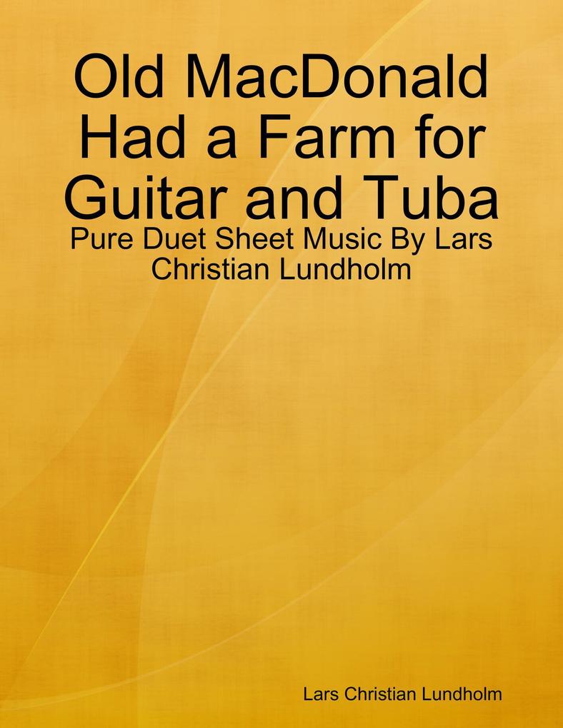 Old MacDonald Had a Farm for Guitar and Tuba - Pure Duet Sheet Music By Lars Christian Lundholm